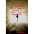 The Mystery Inside The Spirit Board