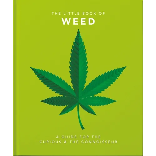 Little Book of Weed: A Guide for the Curious and the Connoisseur