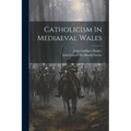 Catholicism In Mediaeval Wales