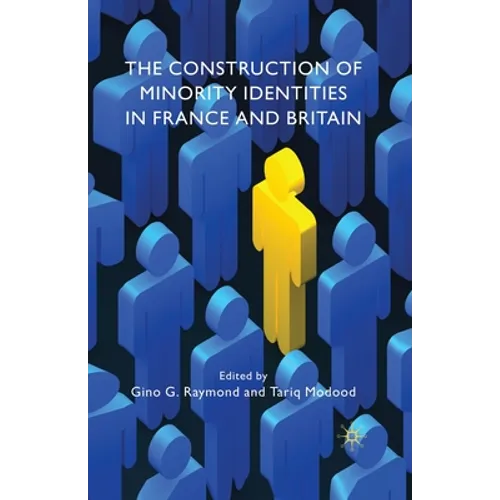 The Construction of Minority Identities in France and Britain