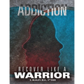 Addiction: Recover Like a Warrior