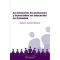 La formación de profesores y licenciados en educación en Colombia