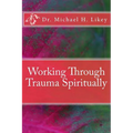 Working Through Trauma Spiritually