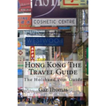Hong Kong The Travel Guide: The Holihand.com Guide