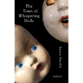 The Town of Whispering Dolls: Stories