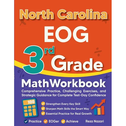 North Carolina EOG 3rd Grade Math Workbook: Comprehensive Practice, Challenging Exercises, and Strategic Guidance for Complete Test-Day Confidence