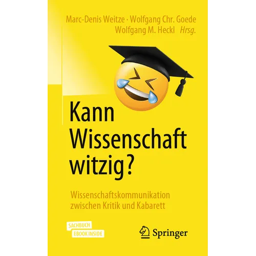 Kann Wissenschaft Witzig?: Wissenschaftskommunikation Zwischen Kritik Und Kabarett