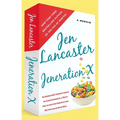 Jeneration X: One Reluctant Adult's Attempt to Unarrest Her Arrested Development; Or, Why It's Never Too Late for Her Dumb Ass to Learn Why Froot Loop