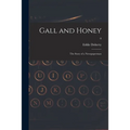 Gall and Honey: the Story of a Newspaperman; 0