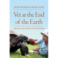 Vet at the End of the Earth: Adventures with Animals in the South Atlantic