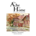 The Ache for Home: Stories and Sermons of Family and Place
