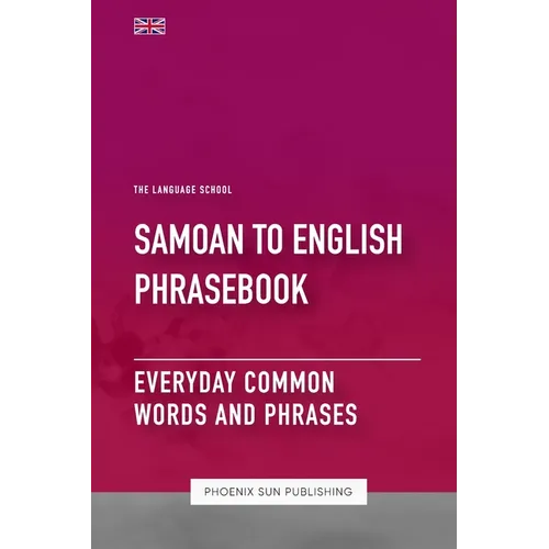 Samoan To English Phrasebook - Everyday Common Words And Phrases