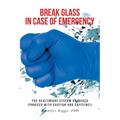 Break Glass in Case of Emergency: The Healthcare System Unlocked (Proceed with Caution and Caffeine!)