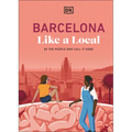 Barcelona Like a Local: By the People Who Call It Home