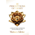 111 Perceptions of Light: A Book of Poetic Inspiration for the Spiritual Path
