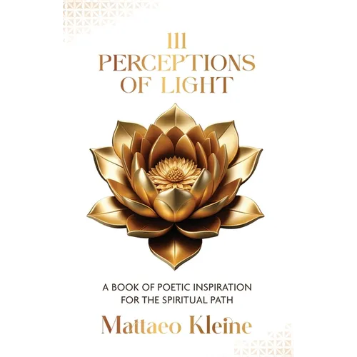 111 Perceptions of Light: A Book of Poetic Inspiration for the Spiritual Path