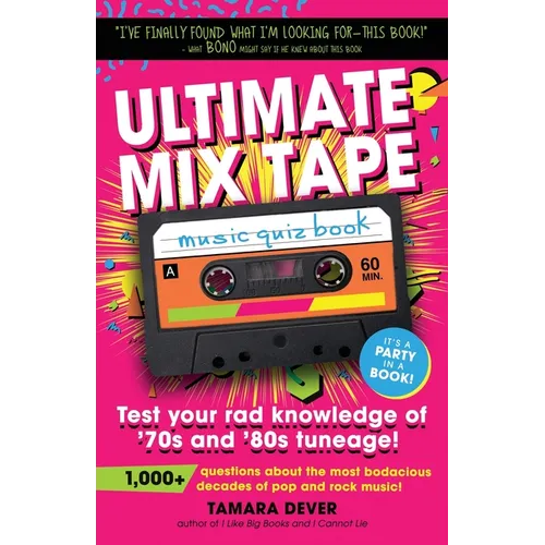 Ultimate Mix Tape Music Quiz Book: Test your rad knowledge of '70s and '80s tuneage!