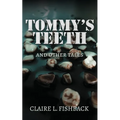 Tommy's Teeth and Other Tales