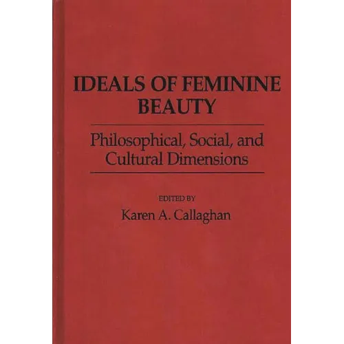 Ideals of Feminine Beauty: Philosophical, Social, and Cultural Dimensions