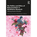 The Politics and Ethics of Representation in Qualitative Research: Addressing Moments of Discomfort