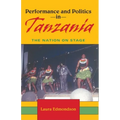 Performance and Politics in Tanzania: The Nation on Stage