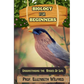Biology for Beginners: Understanding The Basics Of Life