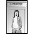 DAVID JOHANSEN Rebel, Icon, and Musical Chameleon