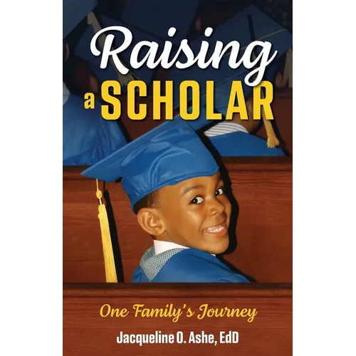 Raising a Scholar: One Family's Journey