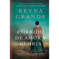 Corrido de Amor Y Gloria: Una Novela a Ballad of Love and Glory: A Novel (Spanish Edition)