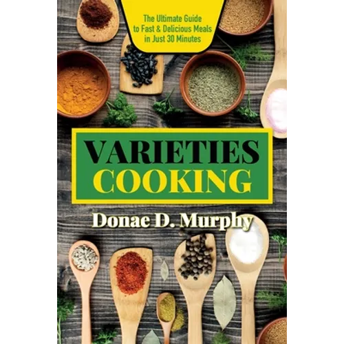 Varieties Cooking: Quick & Flavorful Family Meals: Innovative Caribbean Recipes for Today's Busy Cooks