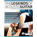 The Legends of Acoustic Guitar: Learn to play guitar in the style of the world's greatest singer-songwriters