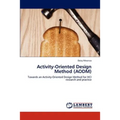 Activity-Oriented Design Method (AODM)