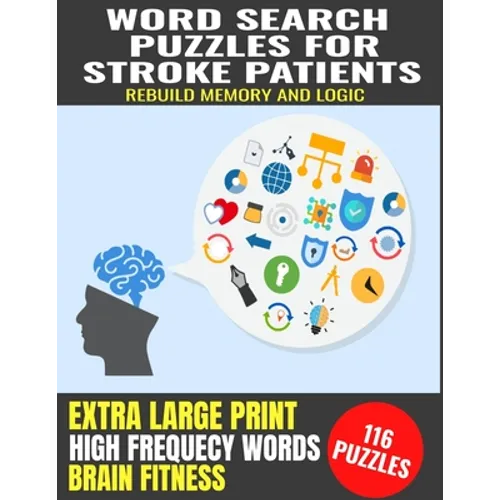 Word Search Puzzles for Stroke Patients: Rebuild Memory and Logic Extra Large Print Improve Cognitive Funtion High Frequency Common Words Great Gift f