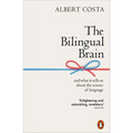 The Bilingual Brain: And What It Tells Us about the Science of Language