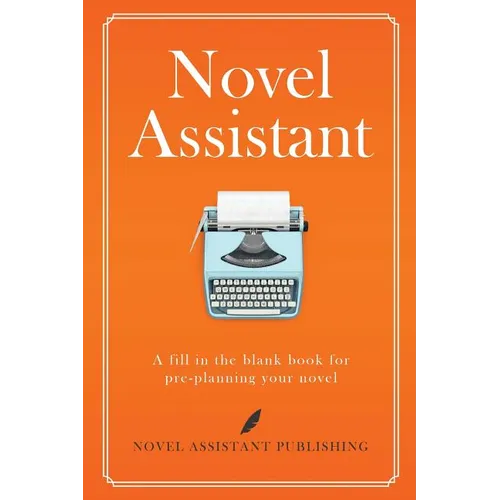 Novel Assistant: Pre-Plan Your Novel