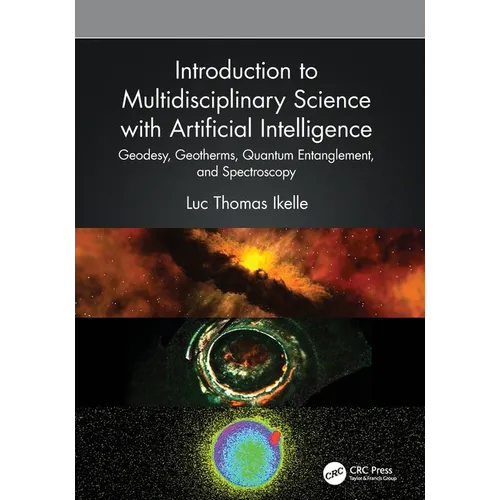 Introduction to Multidisciplinary Science with Artificial Intelligence: Geodesy, Geotherms, Quantum Entanglement, and Spectroscopy