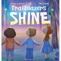 Trailblazers Shine: A Journey of Kindness, Friendship and Hope