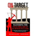 On Target: Mastering The Four Pillars of Business Success