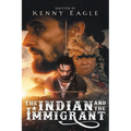 The Indian and the Immigrant: Part one and Two