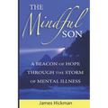 The Mindful Son: A Beacon of Hope Through the Storm of Mental Illness