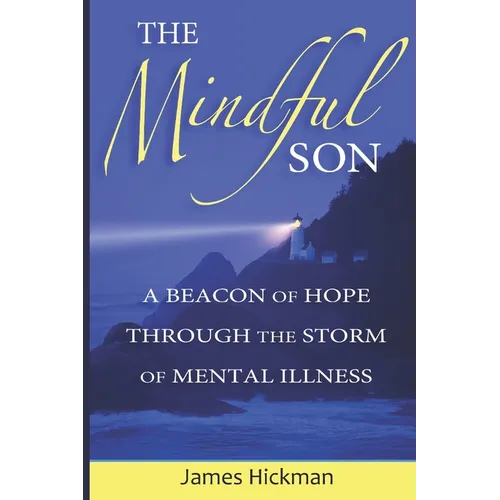 The Mindful Son: A Beacon of Hope Through the Storm of Mental Illness