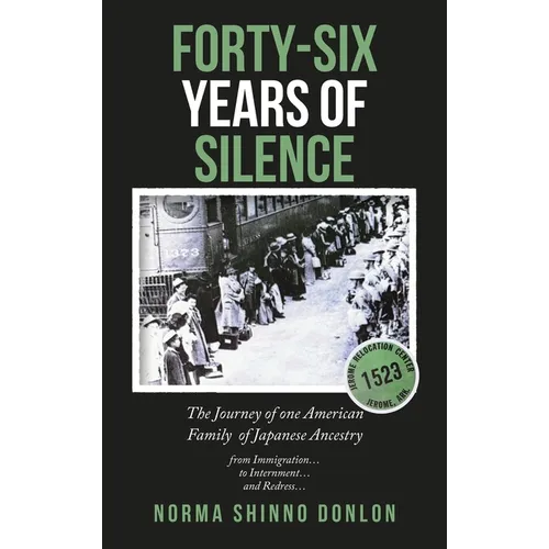 Forty-Six Years of Silence: The Journey of one American Family of Japanese Ancestry