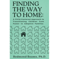 Finding the Way to Home: A Child-Centered Approach to Transitioning Children from Foster to Adoptive Homes: A Child-Centered Approach to Transitioning