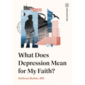 What Does Depression Mean for My Faith?