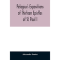 Pelagius's expositions of thirteen epistles of St. Paul I
