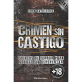 Crimen sin castigo: Cuentos de terror para noches sin despertar