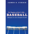 The Kingdom of God Is Like . . . Baseball: A Metaphor for Jesus's Kingdom Parables