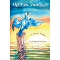 Off I go, Indigo!: A Short Fable