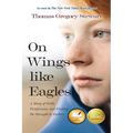 On Wings like Eagles: A Story of Faith, Forgiveness, and Finding the Strength to Endure