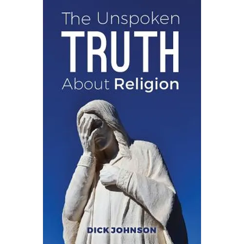 The Unspoken Truth About Religion - Paperback